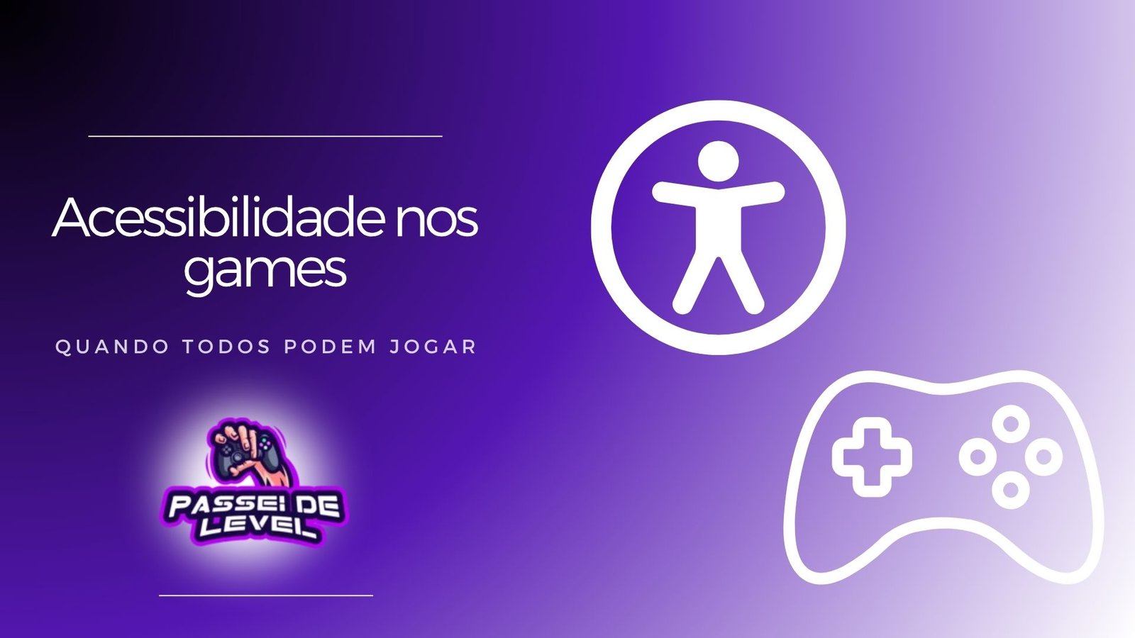 Acessibilidade nos games: quando todos podem jogar