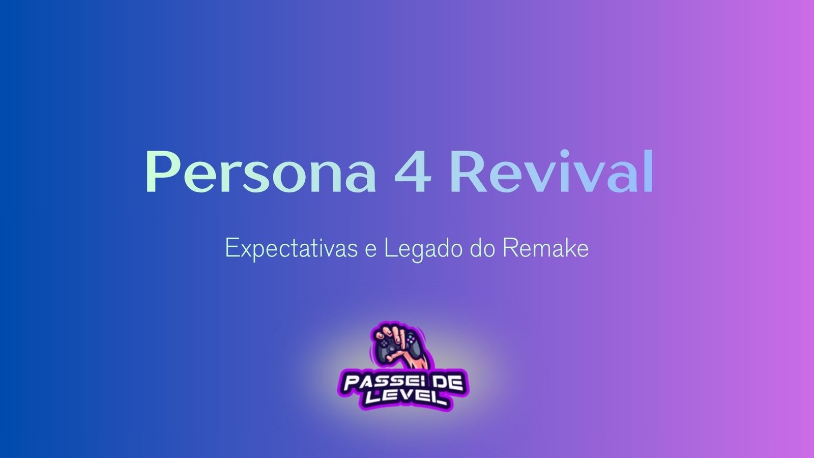 Persona 4 Revival: Expectativas e Legado do Remake