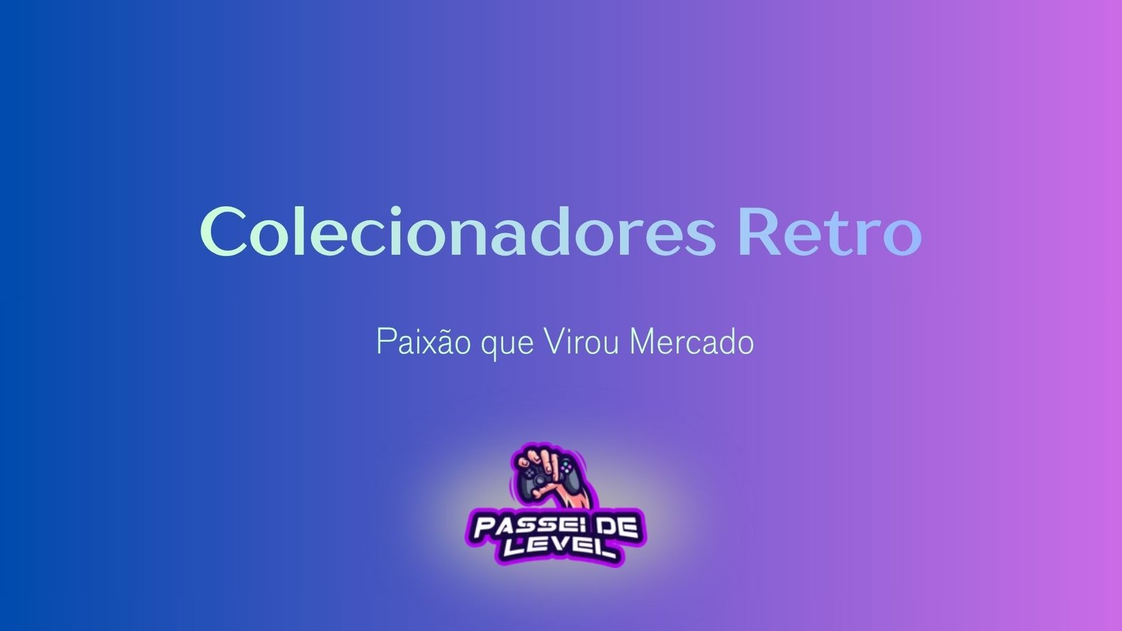 Colecionadores Retro: Paixão que Virou Mercado